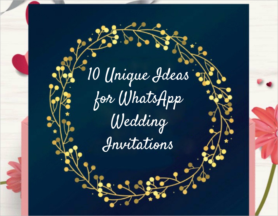 10 unique ideas for whatsapp wedding invitations