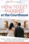 Getting Married At The Courthouse