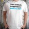 No One Is Coming T Shirt